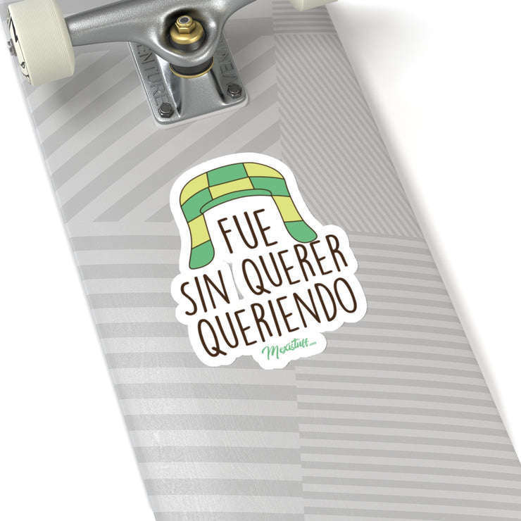 Fue Sin Querer Queriendo Sticker