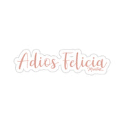 Adios Felicia Sticker
