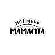 Not Your Mamacita Sticker