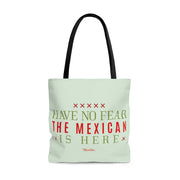 Have No Fear The Mexican Is Here Tote Bag
