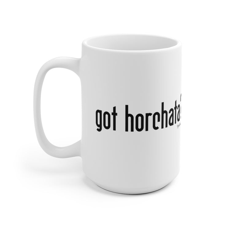 Got Horchata? Mug