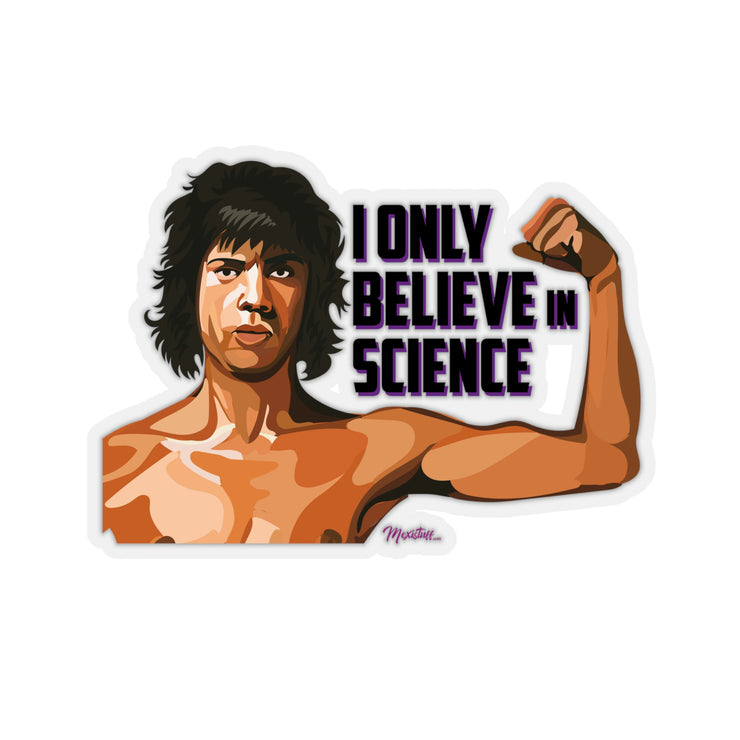 I Believe In Science Sticker