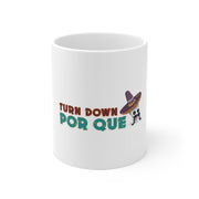 Turn Down Por Que Mug