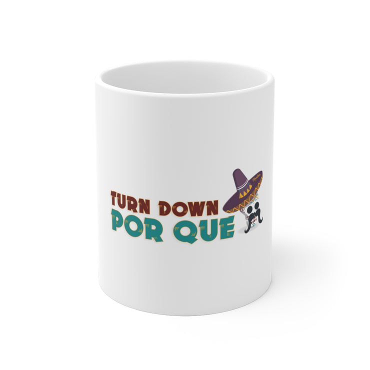 Turn Down Por Que Mug