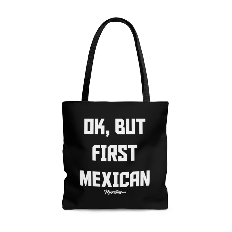 Ok, But First Mexican Tote Bag