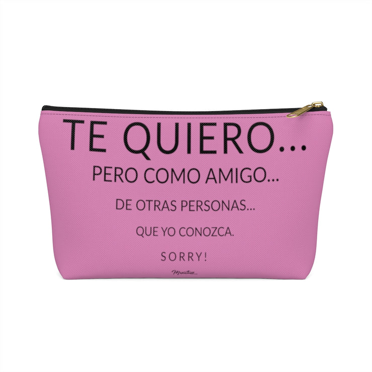 Te Quiero Como Amigo Accessory Bag