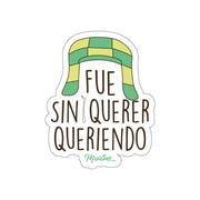 Fue Sin Querer Queriendo Sticker