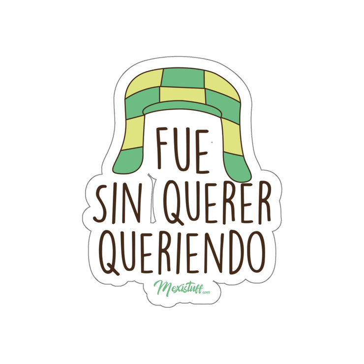 Fue Sin Querer Queriendo Sticker