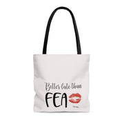 Better Late Than Fea Tote Bag