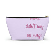 Mamá Didn´t Raise No Mensa Accessory Bag