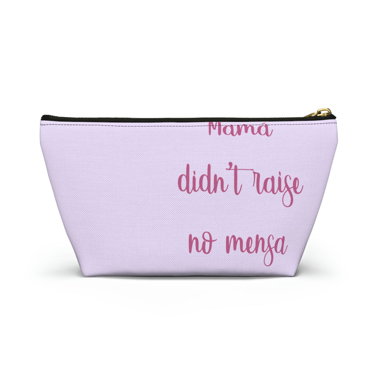 Mamá Didn´t Raise No Mensa Accessory Bag