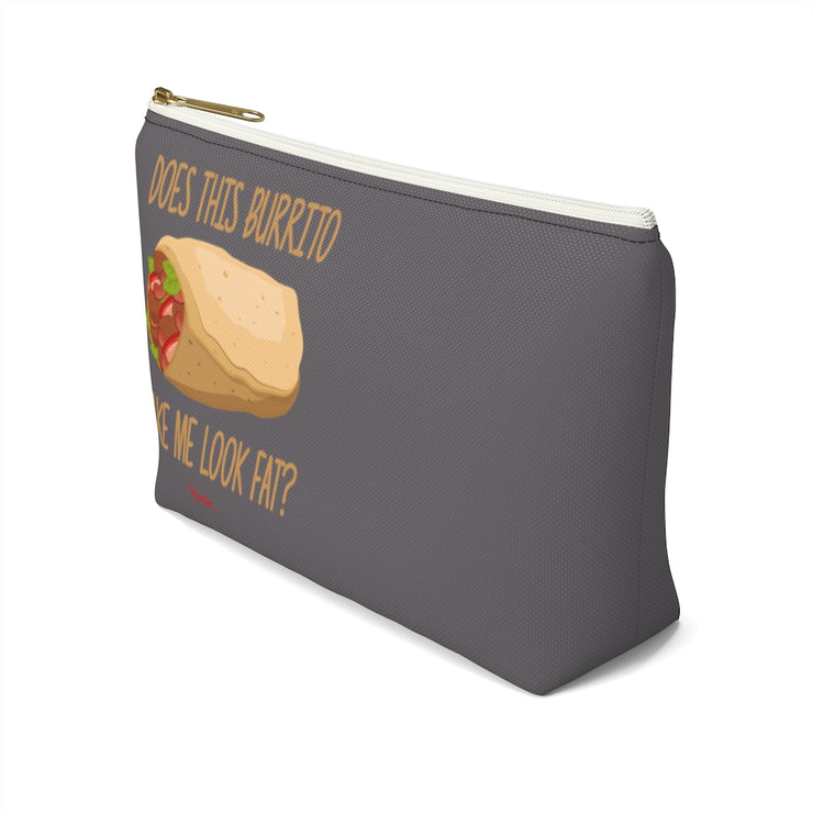 Does This Burrito Make Me look Fat? Accessory Bag