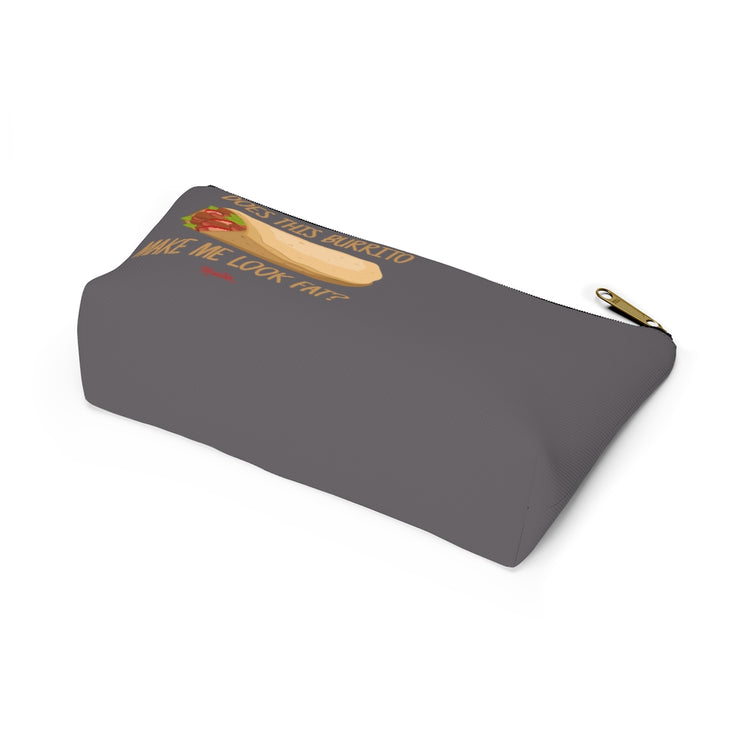 Does This Burrito Make Me look Fat? Accessory Bag