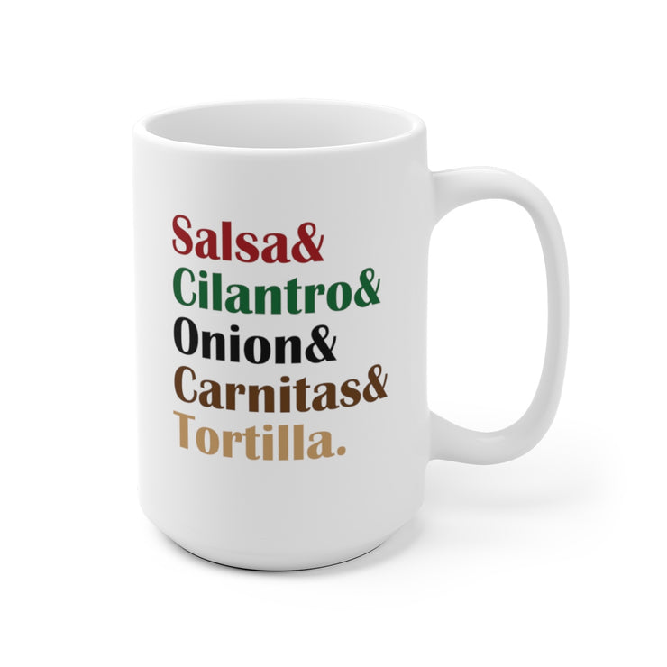 Salsa & Cilantro & Onion & Carnitas & Tortilla Mug