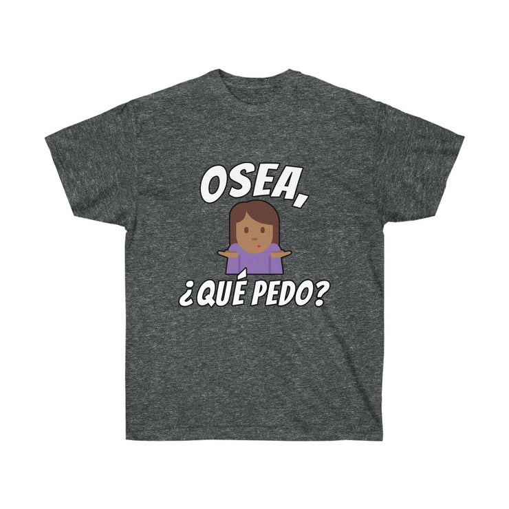 Unisex "¿Que Pedo?" Shirt