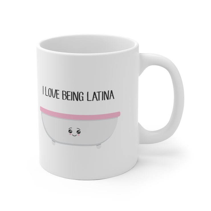 I Love Being Latina Mug