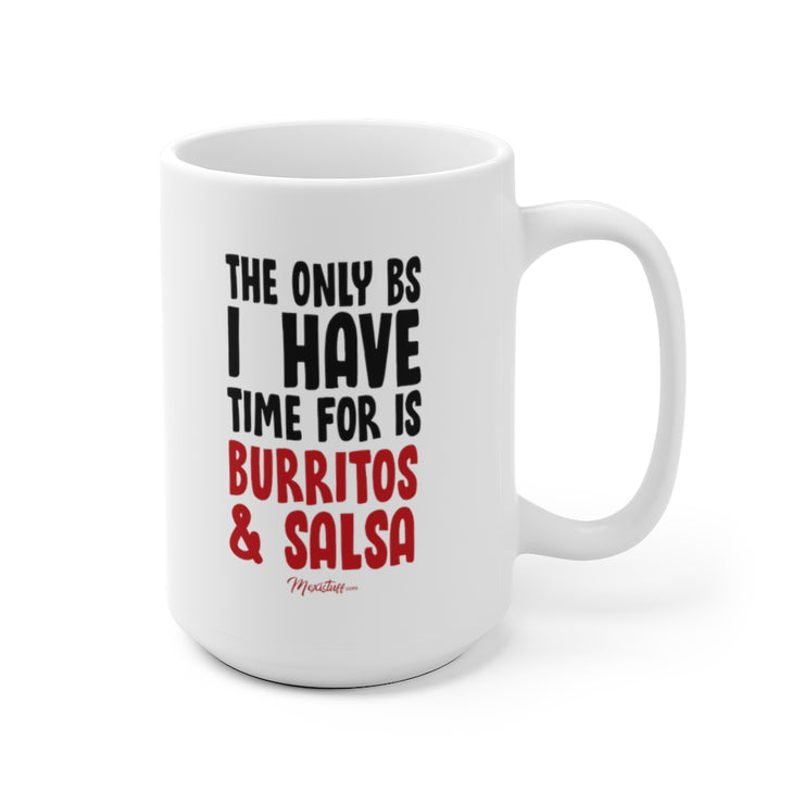 The Only BS I Have Time Mug
