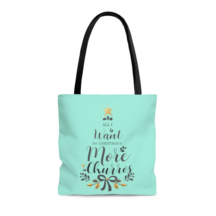 All I Want For Christmas Is More Churros Tote Bag