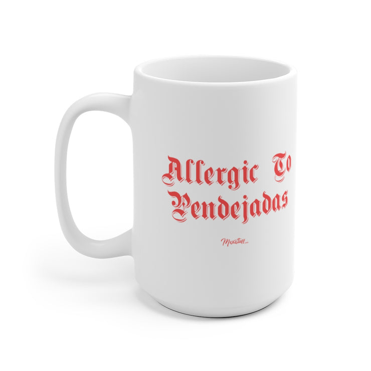 Allergic to Pendejadas Mug