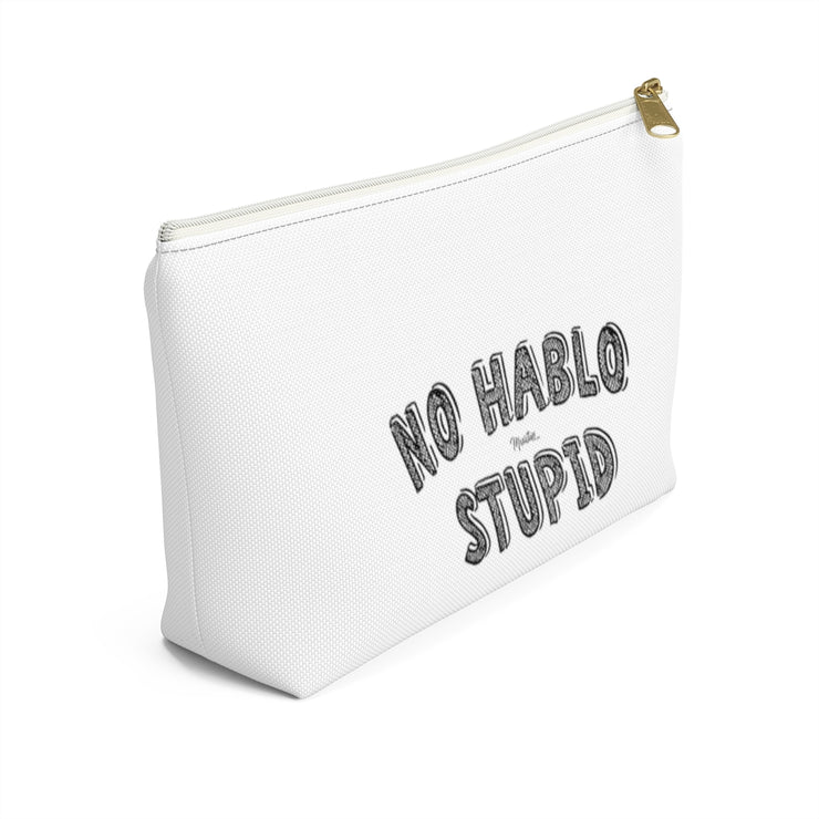 No Hablo Stupid Accessory Bag