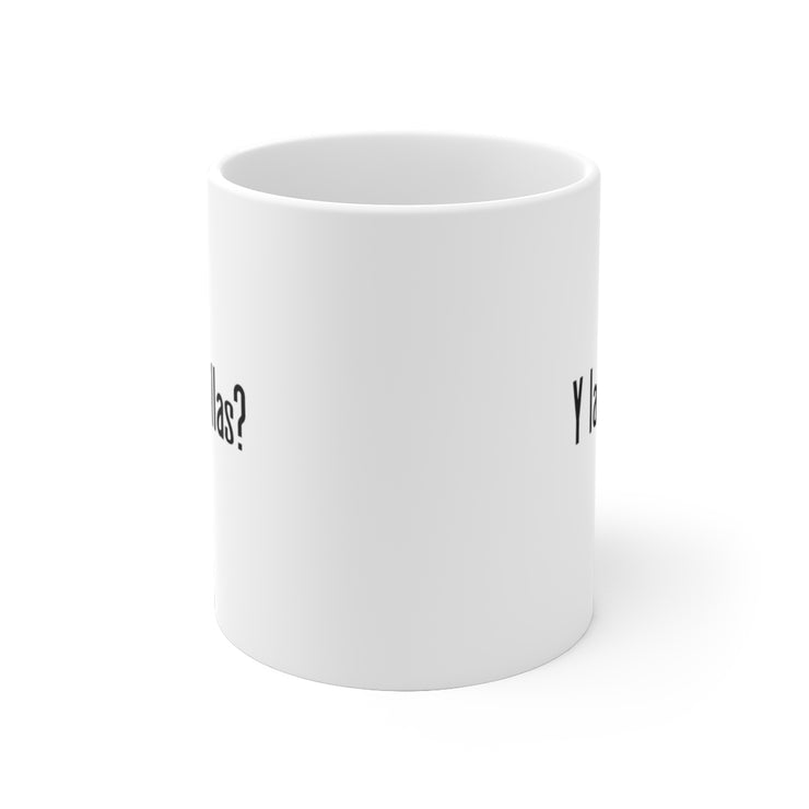 Y Las Tortillas? Mug