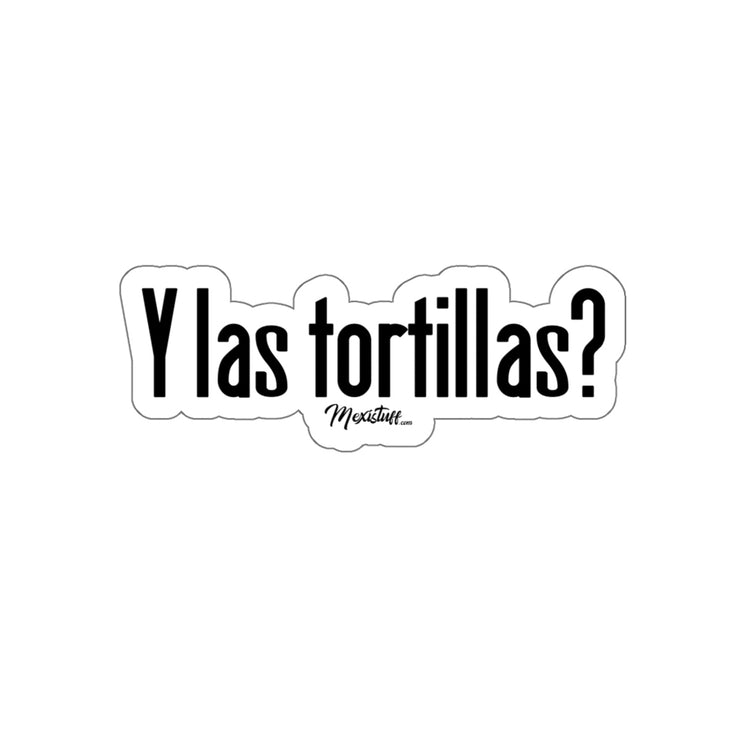 Y las tortillas? Sticker