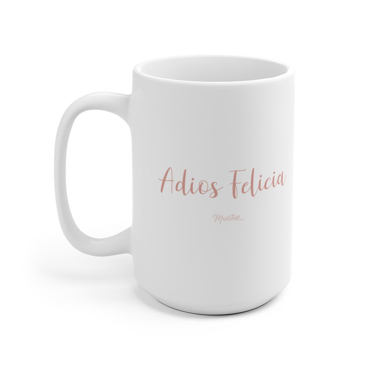 Adiós Felicia Mug