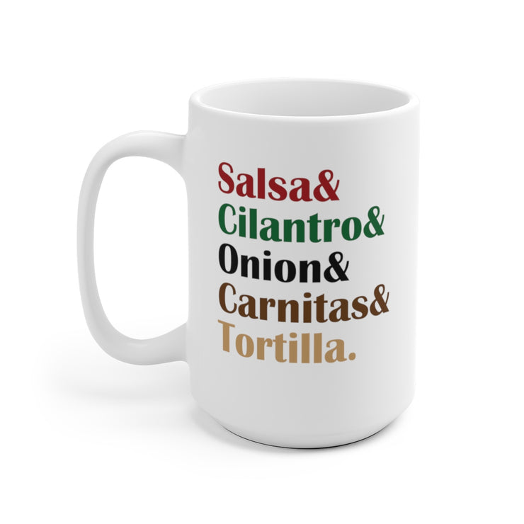 Salsa & Cilantro & Onion & Carnitas & Tortilla Mug