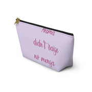 Mamá Didn´t Raise No Mensa Accessory Bag