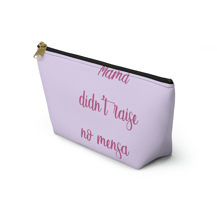 Mamá Didn´t Raise No Mensa Accessory Bag