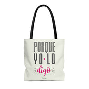 Porque Yo Lo Digo Tote Bag