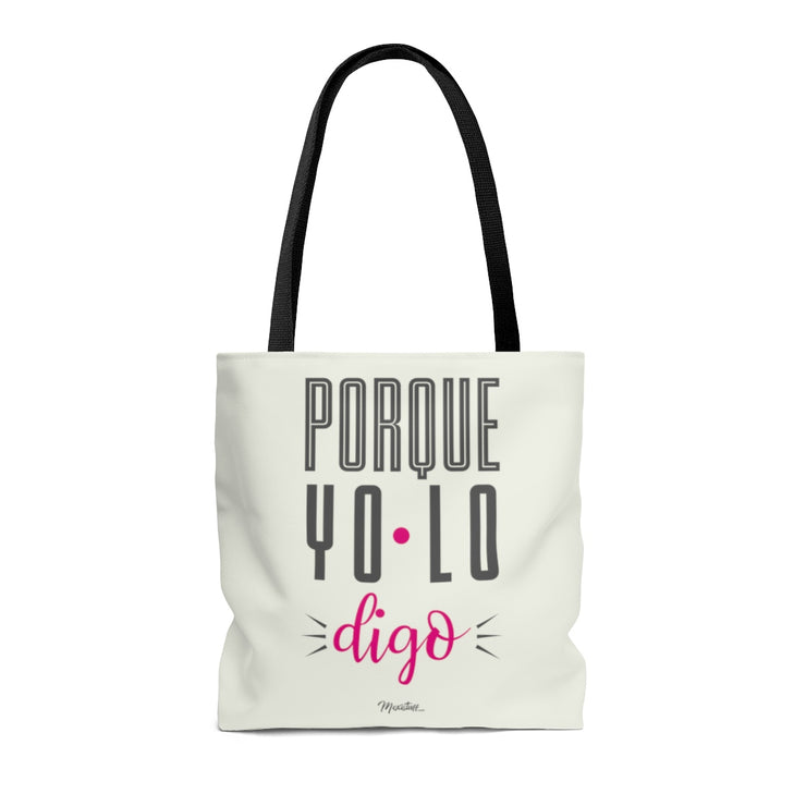 Porque Yo Lo Digo Tote Bag