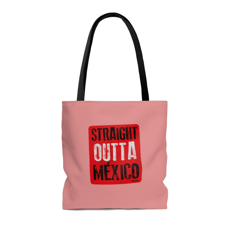 Straight Outta Mexico Tote Bag