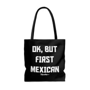 Ok, But First Mexican Tote Bag