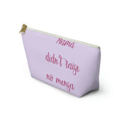 Mamá Didn´t Raise No Mensa Accessory Bag