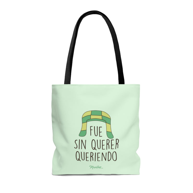 Fue Sin Querer Queriendo Tote Bag