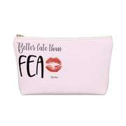 Better Late Than Fea Accessory Bag