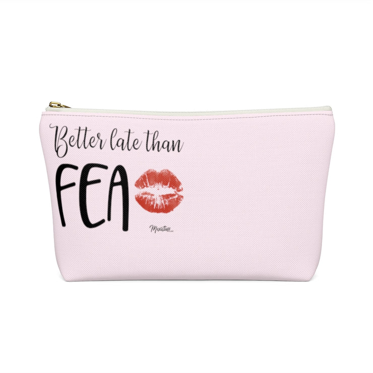 Better Late Than Fea Accessory Bag