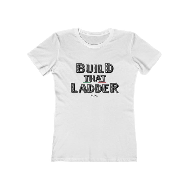 Build that Ladder - Mexico Women's Tee