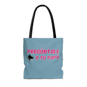 Preguntale A Tu Papa Tote Bag