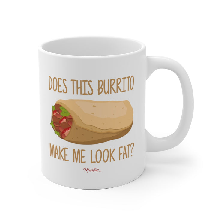 Does This Burrito Make Me Look Fat? Mug