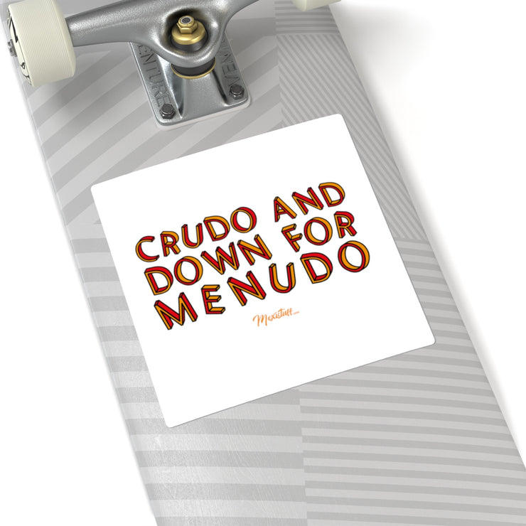 Crudo and Down for Menudo Square Sticker