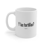 Y Las Tortillas? Mug