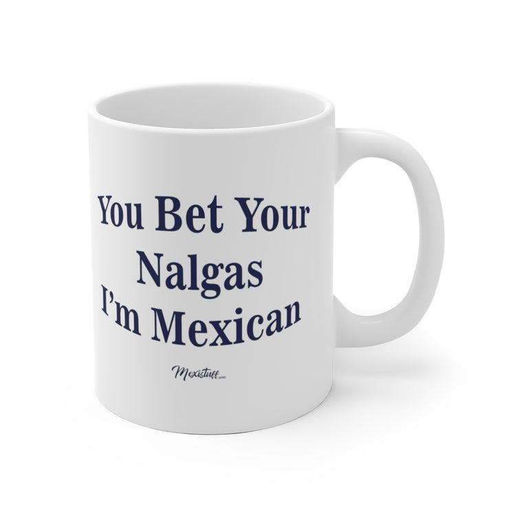 You Bet Your Nalgas Mug