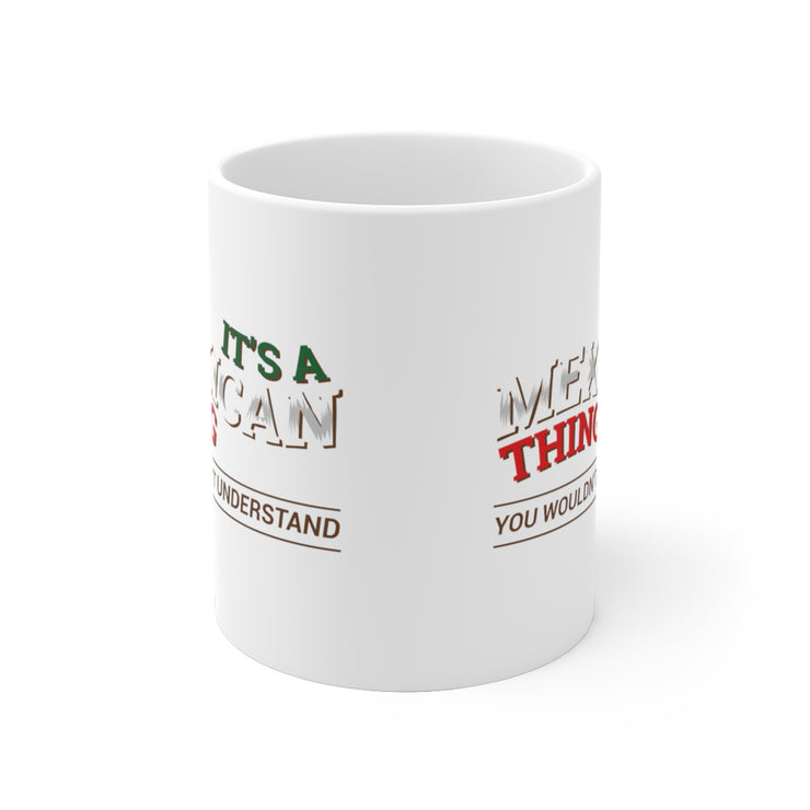 It´s A Mexican Thing Mug