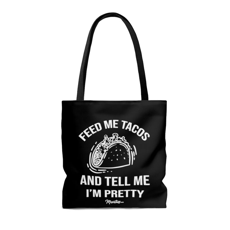 Feed Me Tacos And Tell Me I´m Pretty Tote Bag