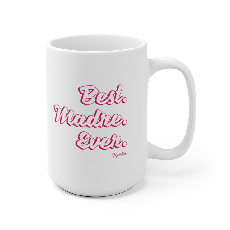 Best Madre Ever Mug