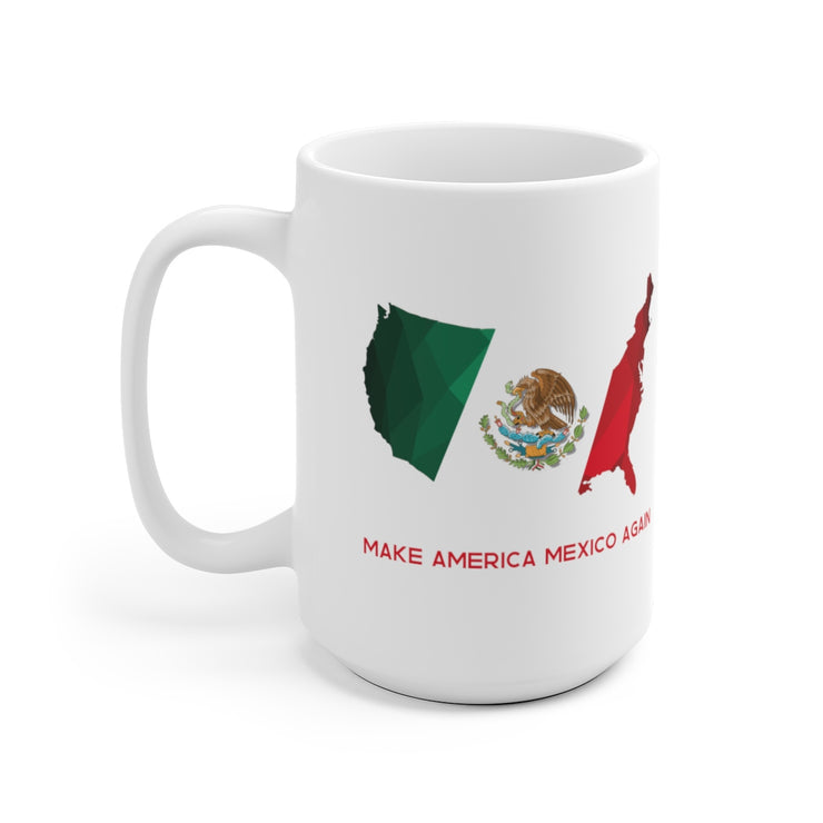 Make America Mexico Again Mug