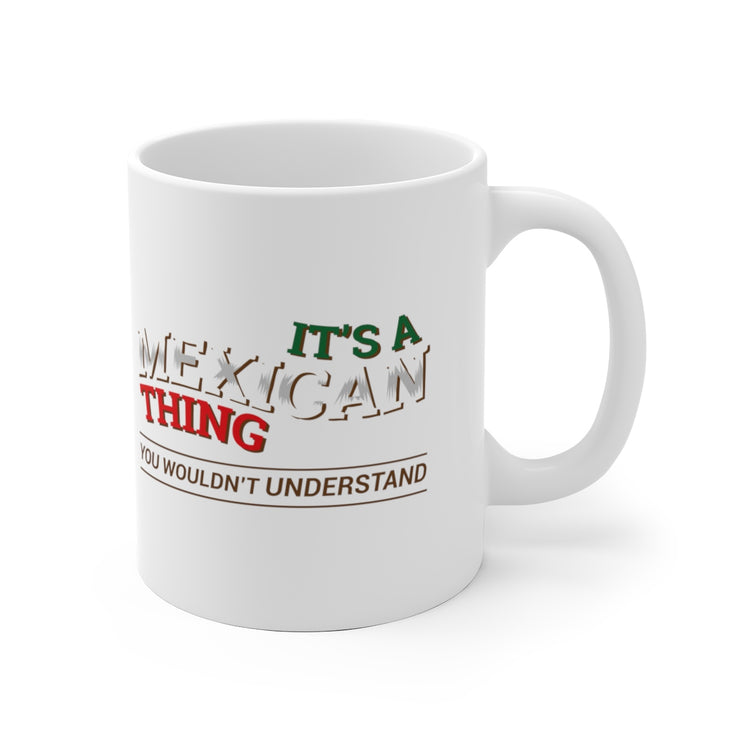 It´s A Mexican Thing Mug