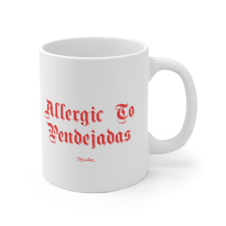 Allergic to Pendejadas Mug